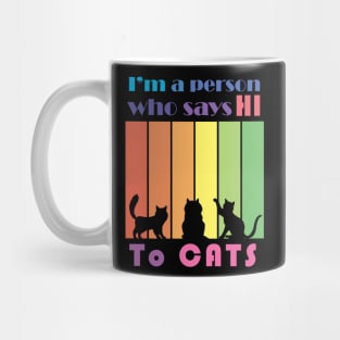 I'm a person who says HI to cats shirt design Mug